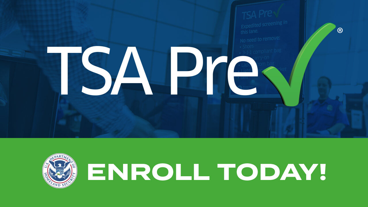 TSA Pre-Check - Enroll Today